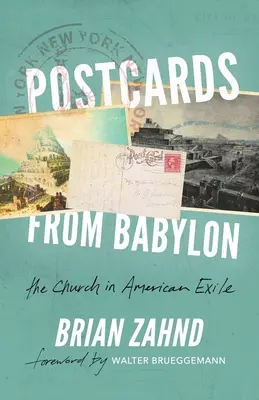 Képeslapok Babilonból: Az egyház az amerikai száműzetésben - Postcards from Babylon: The Church In American Exile