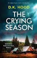 The Crying Season: Egy krimi, amely a végletekig kiélezett krimi - The Crying Season: An Edge-Of-Your-Seat Crime Thriller