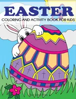 Húsvéti színező és foglalkoztató könyv gyerekeknek - Easter Coloring and Activity Book for Kids