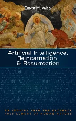 Mesterséges intelligencia, reinkarnáció és feltámadás - Artificial Intelligence, Reincarnation, and Resurrection