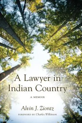 Egy ügyvéd az indiánok földjén: A Memoir - A Lawyer in Indian Country: A Memoir