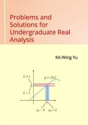 Problémák és megoldások az egyetemi reálanalízishez - Problems and Solutions for Undergraduate Real Analysis