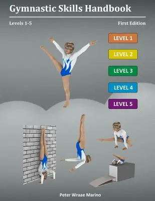 A tornászati készségek kézikönyve: 1-5. szintek - Gymnastic Skills Handbook: Levels 1-5