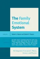 A családi érzelmi rendszer: Integráló koncepció az elmélet, a tudomány és a gyakorlat számára - The Family Emotional System: An Integrative Concept for Theory, Science, and Practice