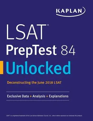 LSAT PrepTest 84 Unlocked: Exkluzív adatok + elemzés + magyarázatok - LSAT PrepTest 84 Unlocked: Exclusive Data + Analysis + Explanations