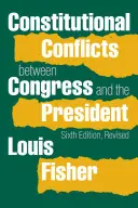 A Kongresszus és az elnök közötti alkotmányos konfliktusok - Constitutional Conflicts Between Congress and the President