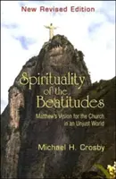 A boldogságok lelkisége: Máté látomása az egyház számára egy igazságtalan világban - Spirituality of the Beatitudes: Matthew's Vision for the Church in an Unjust World