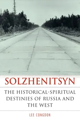 Szolzsenyicin: Oroszország és a Nyugat történelmi-szellemi sorsa - Solzhenitsyn: The Historical-Spiritual Destinies of Russia and the West
