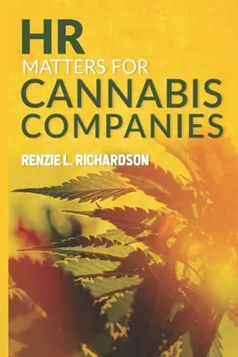 HR-ügyek a kannabisztermelő vállalatok számára - HR Matters for Cannabis Companies