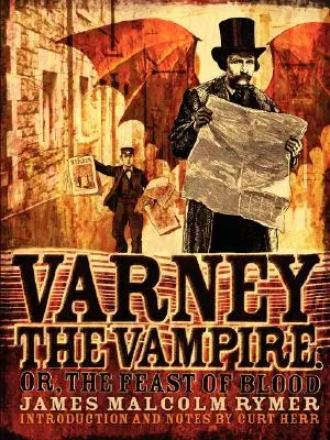 Varney, a vámpír; avagy a vér lakomája - Varney the Vampire; or, The Feast of Blood