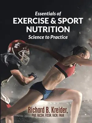 Az edzés és a sporttáplálkozás alapjai: A tudományból a gyakorlatba - Essentials of Exercise & Sport Nutrition: Science to Practice