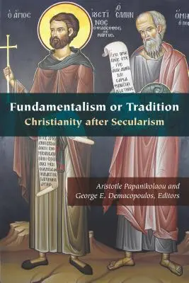 Fundamentalizmus vagy hagyomány: A kereszténység a szekularizmus után - Fundamentalism or Tradition: Christianity After Secularism