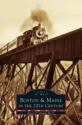 Boston és Maine a 20. században - Boston & Maine in the 20th Century