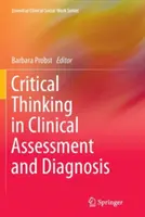 Kritikai gondolkodás a klinikai értékelésben és diagnózisban - Critical Thinking in Clinical Assessment and Diagnosis