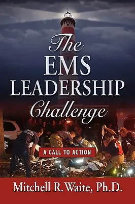 Az EMS vezetői kihívás: Felhívás a cselekvésre - The EMS Leadership Challenge: A Call To Action