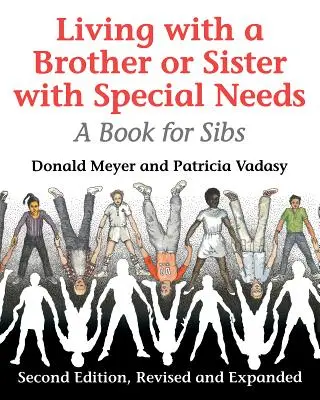 Élet egy speciális szükségletekkel rendelkező testvérrel: Könyv testvéreknek - Living with a Brother or Sister with Special Needs: A Book for Sibs