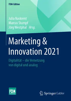 Marketing és innováció 2021: Digitalitt - Die Vernetzung Von Digital Und Analog - Marketing & Innovation 2021: Digitalitt - Die Vernetzung Von Digital Und Analog