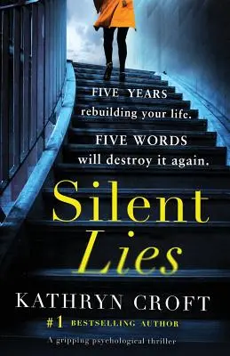 Csendes hazugságok: Egy lebilincselő pszichológiai thriller sokkoló fordulattal - Silent Lies: A gripping psychological thriller with a shocking twist