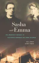 Sasha és Emma: Alexander Berkman és Emma Goldman anarchista odüsszeiája - Sasha and Emma: The Anarchist Odyssey of Alexander Berkman and Emma Goldman