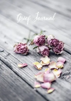 Gyásznapló: My Journey Through Grief - Grief Recovery Workbook with Prompts (A gyászból való felépülés munkafüzete súgókkal) - Grief Journal: My Journey Through Grief - Grief Recovery Workbook with Prompts