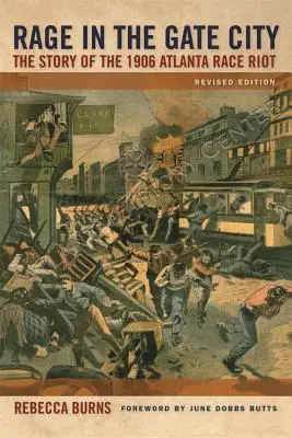 Dühöngés a kapuvárosban: Az 1906-os atlantai faji lázadás története - Rage in the Gate City: The Story of the 1906 Atlanta Race Riot