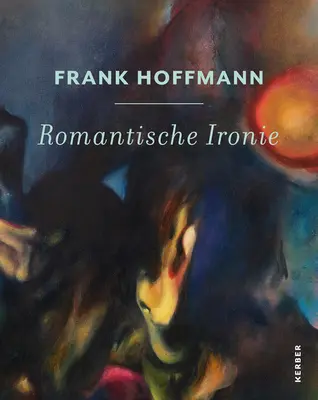 Frank Hoffmann: Romantische Ironie