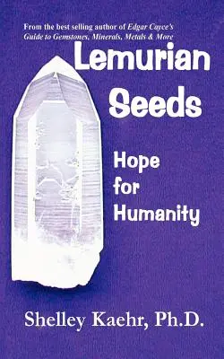 Lemúriai magok: Remény az emberiség számára - Lemurian Seeds: Hope for Humanity