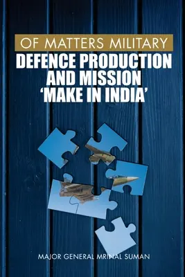 Of Matters Military: Védelmi termelés és a Make in India küldetés - Of Matters Military: Defence Production and Mission Make in India