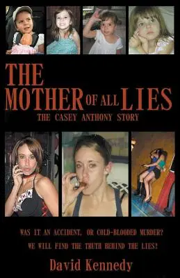 Minden hazugságok anyja A Casey Anthony-sztori - The Mother of all Lies The Casey Anthony Story