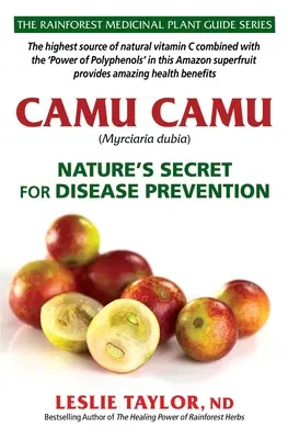 Camu Camu: A természet titka a betegségek megelőzésére - Camu Camu: Nature's Secret for Disease Prevention