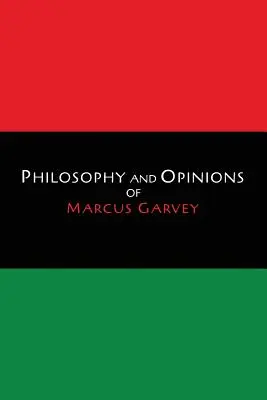 Marcus Garvey filozófiája és véleményei [I. és II. kötet egy kötetben] - Philosophy and Opinions of Marcus Garvey [Volumes I & II in One Volume]