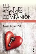 A párterápiás kísérő: A Cognitive Behavior Workbook - The Couples Therapy Companion: A Cognitive Behavior Workbook