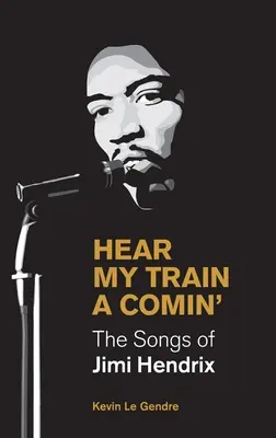 Hear My Train a Comin': Jimi Hendrix dalai - Hear My Train a Comin': The Songs of Jimi Hendrix