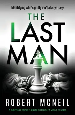 Az utolsó ember: Egy lebilincselő krimi, amit nem akarsz kihagyni - The Last Man: A Gripping Crime Thriller You Don't Want to Miss