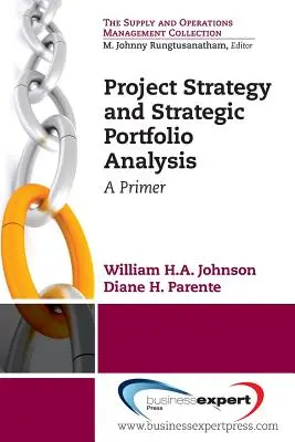 Projektstratégia és stratégiai portfóliómenedzsment: A Primer - Project Strategy and Strategic Portfolio Management: A Primer