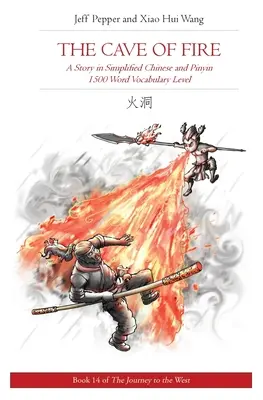 A tűz barlangja: Történet egyszerűsített kínai és pinyin nyelven, 1500 szavas szókincs szintje - The Cave of Fire: A Story in Simplified Chinese and Pinyin, 1500 Word Vocabulary Level