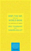 Az adósság, az Imf és a Világbank: Hatvan kérdés, hatvan válasz - Debt, the Imf, and the World Bank: Sixty Questions, Sixty Answers