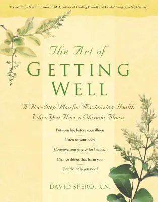 A gyógyulás művészete: Ötlépcsős terv az egészség maximalizálására krónikus betegség esetén - The Art of Getting Well: A Five-Step Plan for Maximizing Health When You Have a Chronic Illness