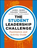 A diákvezetői kihívás: Tevékenységi útmutató - The Student Leadership Challenge: Facilitation and Activity Guide