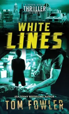 Fehér vonalak: A John Tyler Thriller - White Lines: A John Tyler Thriller