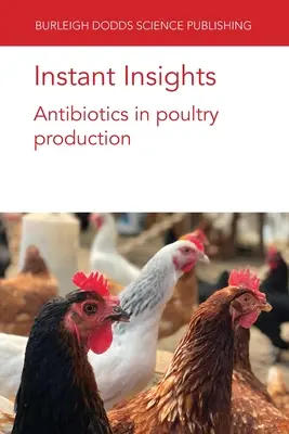 Instant Insights: Antibiotikumok a baromfitenyésztésben - Instant Insights: Antibiotics in poultry production