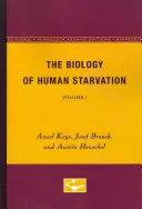 Az emberi éhezés biológiája: I. kötet - The Biology of Human Starvation: Volume I