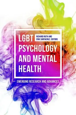 LMBT pszichológia és mentális egészség: Emerging Research and Advances - LGBT Psychology and Mental Health: Emerging Research and Advances