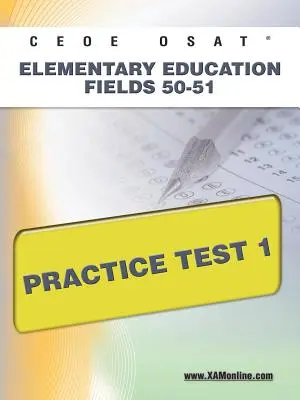 Ceoe Osat Elementary Education Fields 50-51 Gyakorló teszt 1 - Ceoe Osat Elementary Education Fields 50-51 Practice Test 1