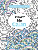 Igazán RELAXÁLÓ színezőkönyv 2: Colour Me Calm (Színezz ki nyugodtan) - Really RELAXING Colouring Book 2: Colour Me Calm