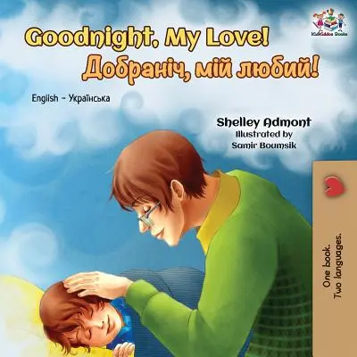 Jó éjt, szerelmem! Angol-ukrán kétnyelvű könyv - Goodnight, My Love!: English Ukrainian Bilingual Book