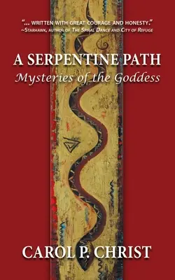 Kígyózó út: Az istennő rejtélyei - A Serpentine Path: Mysteries of the Goddess