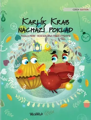 Karlk Krab nachz poklad: Czech Edition of Colin the Crab Finds a Treasure