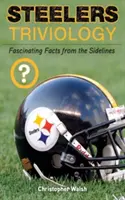 Acélosok triviológiája: Lenyűgöző tények a pálya széléről - Steelers Triviology: Fascinating Facts from the Sidelines