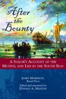 After the Bounty: Egy tengerész beszámolója a lázadásról és az életről a déli tengereken - After the Bounty: A Sailor's Account of the Mutiny, and Life in the South Seas